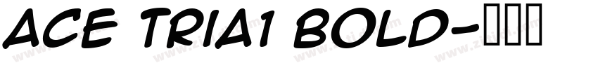 Ace Tria1 Bold字体转换